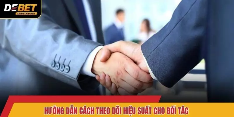Hướng dẫn cách theo dõi hiệu suất cho đối tác