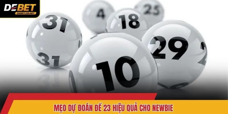 Mẹo dự đoán đề 23 hiệu quả cho newbie